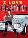 I Love Led Zeppelin - Ellen Forney