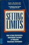 Setting Limits: How to Raise Responsible, Independent Children by Providing Reasonable Boundarie s - Robert J. Mackenzie