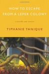 How to Escape from a Leper Colony - Tiphanie Yanique