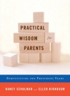 Practical Wisdom for Parents: Demystifying the Preschool Years - Nancy Schulman