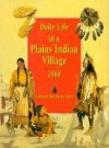 Daily Life in a Plains Indian Village, 1868 - Michael Bad Hand Terry