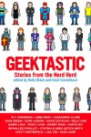 Geektastic: Stories from the Nerd Herd - 