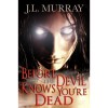 Before the Devil Knows You're Dead (Niki Slobodian, #3) - J.L. Murray