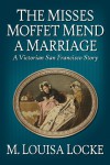 The Misses Moffet Mend a Marriage - M. Louisa Locke