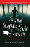 The Great Snapping Turtle Adventure: A Mystery Story for Young Teens - Susan Yaruta-Young