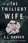 The Twilight Wife - Lisa A. Banner