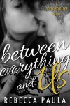 Between Everything And Us (Sutton College Book 1) - Rebecca Paula