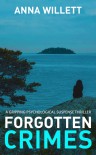 FORGOTTEN CRIMES: a gripping psychological suspense thriller - Anna Willett