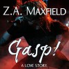 Gasp! - Z.A. Maxfield, Gomez Pugh