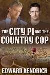 The City PI and the Country Cop - Edward Kendrick