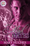 Mind Mates (Pull of the Moon Book 2) - Mary Hughes, Christa Soule