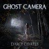 Ghost Camera - Darcy Coates