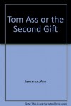 Tom Ass: Or, the Second Gift - Ann Lawrence, Mila Lazarevich