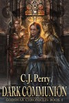 Dark Communion (Godswar Chronicles Book 1) - CJ Perry, Lindsey Williams, DC Fergerson