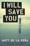 I Will Save You - Matt de la Pena