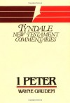 1 Peter (Tyndale New Testament Commentaries) - Wayne A. Grudem