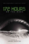 172 Hours on the Moon - Johan (Author) on Apr-17-2012 Hardcover 172 Hours on the Moon 172 HOURS ON THE MOON by Harstad