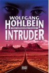 Intruder: Chronik eines Albtraums: Erster Tag - Wolfgang Hohlbein