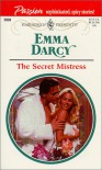 The Secret Mistress (Passion) (Harlequin Presents, 2038) - Emma Darcy