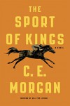 The Sport of Kings: A Novel - Morgan E.C. Sant