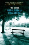 Un po' più in là sulla destra - Fred Vargas, Margherita Botto