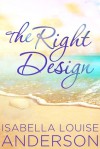 The Right Design - Isabella Louise Anderson, Scarlett Rugers