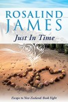 Just in Time (Escape to New Zealand Book 8) - Rosalind James