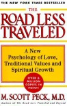 The Road Less Traveled: A New Psychology of Love, Traditional Values and Spiritual Growth - M. Scott Peck