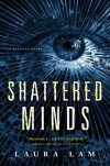 Shattered Minds - Laura Lam