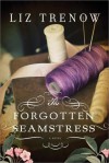 The Forgotten Seamstress - Liz Trenow