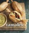 Tamales: Fast and Delicious Mexican Meals - Alice Guadalupe Tapp