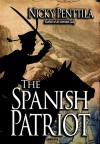 The Spanish Patriot: A Novel of Corunna - Nicky Penttila