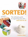 Sorted!: The Ultimate Guide to Organising Your Life Once and for All - Lissanne Oliver