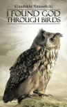 I Found God Through Birds: How Birds Began Communicating with Me as Transmitters - A Spiritual Reawakening - Kiandokht Namsehchi