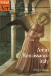 Art in Renaissance Italy: 1350-1500 (Oxford History of Art) - Evelyn Welch