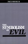 The Symbolism of Evil - Paul Ricoeur, Emerson Buchanan