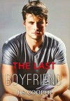 The Last Boyfriend  - J.S. Cooper