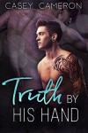 Truth By His Hand - Casey Cameron
