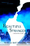 Beautiful Stranger - Alicia Kat Vancil