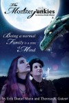 The Monsterjunkies An American family Odyssey:: "Being a normal Family is a State of mind (Book One) (Volume 1 - Erik Daniel Shein, Theresa   A.  Gates