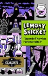 Quando l'ha vista l'ultima volta?: Tutte le domande sbagliate (Italian Edition) - Lemony Snicket, Seth, Valentina Daniele