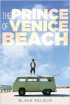 The Prince of Venice Beach - Blake Nelson