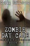 Zombie Day Care  - Craig Halloran