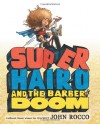 Super Hair-o and the Barber of Doom - John Rocco
