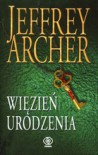 Więzień urodzenia - Jeffrey Archer