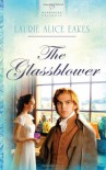 The Glassblower - Laurie Alice Eakes