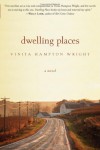 Dwelling Places: A Novel - Vinita Hampton Wright