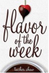 Flavor of the Week - Tucker Shaw