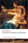 Britannicus, Phaedra, Athaliah (Oxford World's Classics) - Jean Racine