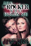 The Rocker Who Holds Me (Volume 1) - Terri Anne Browning